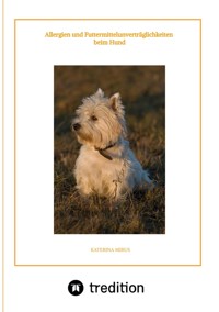 Allergien und Futtermittelunverträglichkeiten beim Hund - Katerina Mirus - E-Book