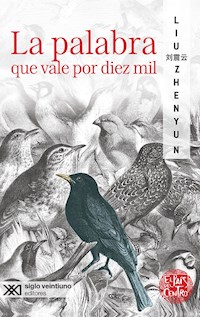 La palabra que vale por diez mil - Liu Zhenyun - E-Book
