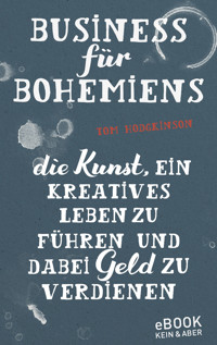 Business für Bohemiens - Tom Hodgkinson - E-Book