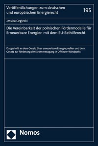Die Vereinbarkeit der polnischen Fördermodelle für Erneuerbare Energien mit dem EU-Beihilferecht - Jessica Ceglecki - E-Book