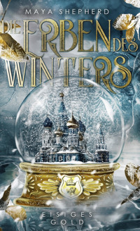 Eisiges Gold - Maya Shepherd - E-Book