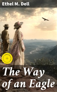 The Way of an Eagle - Ethel M. Dell - E-Book