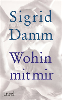 Wohin mit mir - Sigrid Damm - E-Book