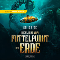 DIE FLUCHT VOM MITTELPUNKT DER ERDE - Greig Beck - Hörbuch