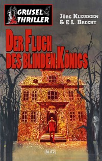 Grusel-Thriller 03: Der Fluch des blinden Königs - Jörg Kleudgen - E-Book