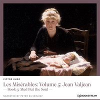 Les Misérables: Volume 5: Jean Valjean - Book 3: Mud But the Soul (Unabridged) - Victor Hugo - Hörbuch