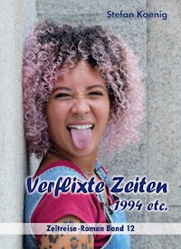 Verflixte Zeiten - 1994 etc. - Stefan Koenig - E-Book