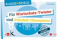 Klassenspiele für Wortschatz-Twister und Vokabel-Champions - Daniel Bernsen - E-Book