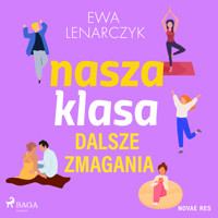 Nasza klasa, dalsze zmagania - Ewa Lenarczyk - Hörbuch