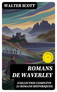 Romans de Waverley (Collection Complète - 23 Romans Historiques) - Walter Scott - E-Book