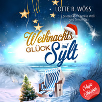 Weihnachtsglück auf Sylt - Lotte R. Wöss - Hörbuch