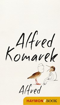 Alfred - Alfred Komarek - E-Book