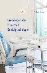 Grundlagen der klinischen Dentalpsychologie - Gerhard Kreyer - E-Book