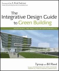 The Integrative Design Guide to Green Building -  - E-Book