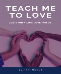 Teach Me To Love - Nari Mokut - E-Book