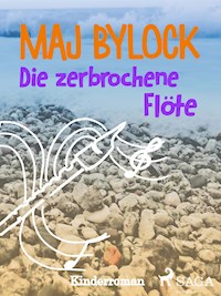 Die zerbrochene Flöte - Maj Bylock - E-Book