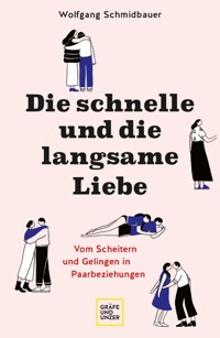 Die schnelle und die langsame Liebe - Dr. phil. Wolfgang Schmidbauer - E-Book