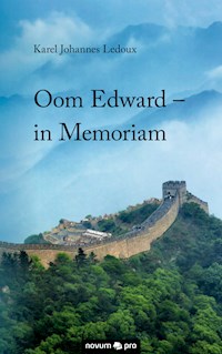 Oom Edward - in Memoriam - Karel Johannes Ledoux - E-Book