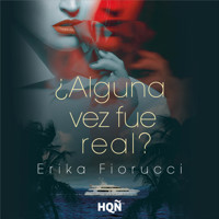 ¿Alguna vez fue real? - Erika Fiorucci - Hörbuch