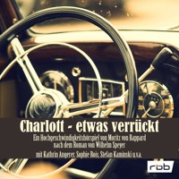 Charlott - etwas verrückt (Hörspiel) - Wilhelm Speyer - Hörbuch