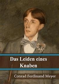 Das Leiden eines Knaben - Conrad Ferdinand Meyer - E-Book
