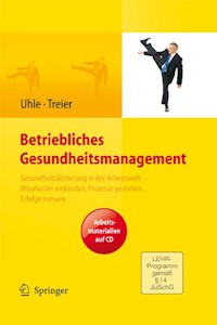 Betriebliches Gesundheitsmanagement. Gesundheitsförderung in der Arbeitswelt - Mitarbeiter einbinden, Prozesse gestalten, Erfolge messen. Arbeitsmaterialien auf CD - Thorsten Uhle - E-Book