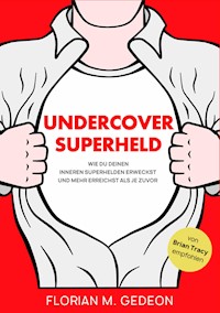 Undercover Superheld - Florian Gedeon - E-Book