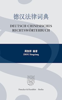 Deutsch-Chinesisches Rechtswörterbuch. - Hengxiang Zhou - E-Book