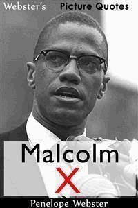 Webster's Malcolm X Picture Quotes - Penelope Webster - E-Book