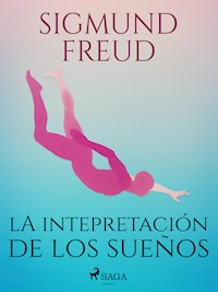 La intepretación de los sueños - Sigmund Freud - E-Book