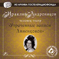 Утраченные записи Анненковой - Ираклий Андроников - Hörbuch