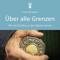 Über alle Grenzen - Ole Nydahl - Hörbuch
