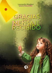 Gracias por el Mensaje Recibido - Leonardo Maglieri - E-Book