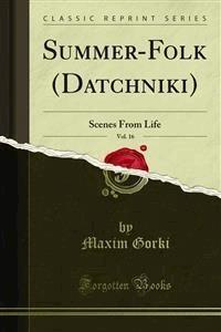 Summer-Folk (Datchniki) - Maxim Gorki - E-Book