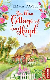 Das kleine Cottage auf dem Hügel - Emma Davies - E-Book