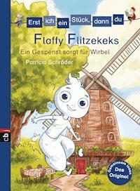 Erst ich ein Stück, dann du - Flaffy Flitzekeks - Ein Gespenst sorgt für Wirbel - Patricia Schröder - E-Book