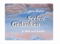 Seelengedanken in Schrift und Bild - Aino Rutten - E-Book