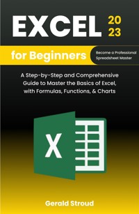Excel for Beginners 2023 - Gerald Stroud - E-Book
