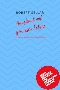 Hauskauf mit gewissen Extras - Robert Gellar - E-Book