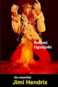 The Essential Jimi Hendrix - Rotimi Ogunjobi - E-Book