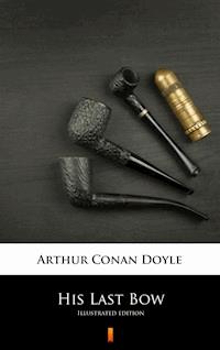 His Last Bow - Arthur Conan Doyle - E-Book
