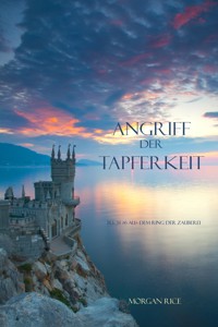 Angriff der Tapferkeit (Band #6 im Ring der Zauberei) - Morgan Rice - E-Book + Hörbuch
