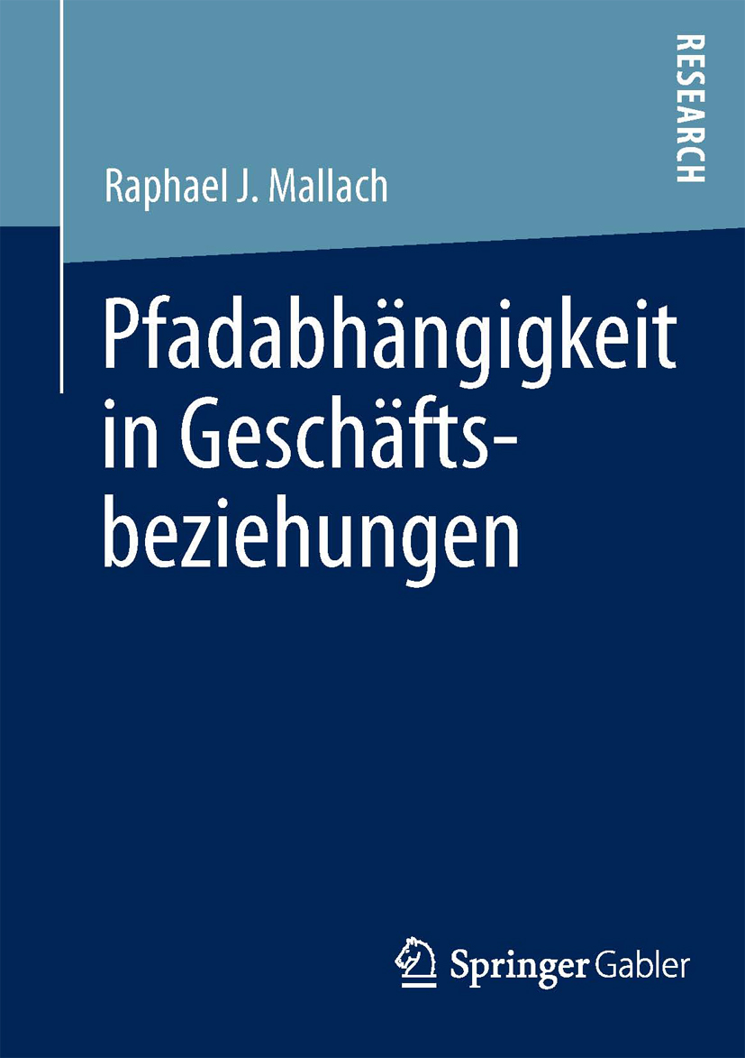 Pfadabhängigkeit in Geschäftsbeziehungen - Raphael J. Mallach - E-Book