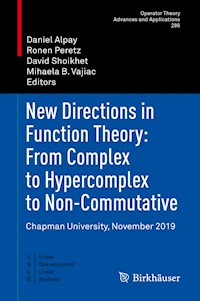New Directions in Function Theory: From Complex to Hypercomplex to Non-Commutative -  - E-Book