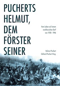 Pucherts Helmut, dem Förster seiner. Vom Leben auf einem nordhessischen Dorf - Helmut Puchert - E-Book