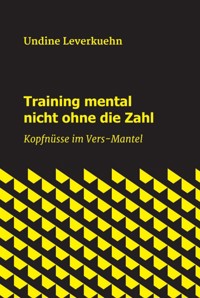 Training mental nicht ohne die Zahl - Undine Leverkuehn - E-Book