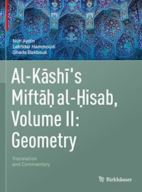 Al-Kashi's Miftah al-Hisab, Volume II: Geometry - Nuh Aydin - E-Book