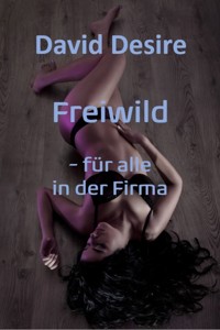 Freiwild - David Desire - E-Book
