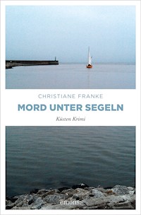 Mord unter Segeln - Christiane Franke - E-Book
