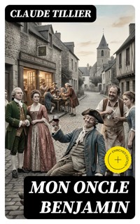 Mon oncle Benjamin - Claude Tillier - E-Book